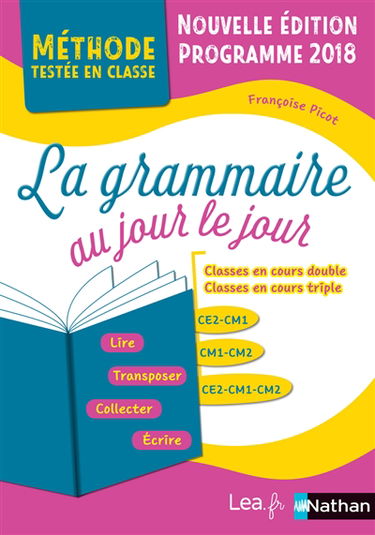 La grammaire au jour le jour : classes en cours double, classes en cours triple, CE2-CM1, CM1-CM2, CE2-CM1-CM2 : programme 2016