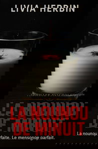 La Nounou de Minuit: La nounou parfaite. Le mensonge parfait.