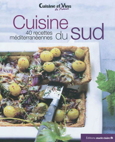 Cuisine du Sud : 40 recettes méditerranéennes