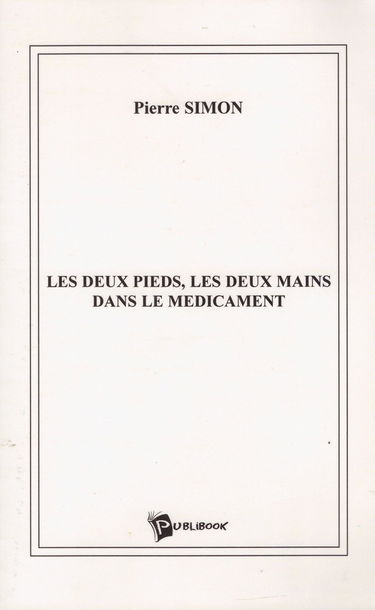 Les deux pieds, les deux mains dans le médicament
