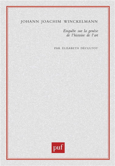 Couverture de Johann Joachim Winckelmann : enquête sur la genèse de L'histoire de l'art