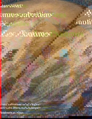 Hymnes chrétiens oubliés: Les Psaumes