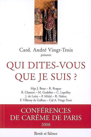 Qui dites-vous que je suis ? : conférences de Carême à Notre-Dame de Paris, 2008