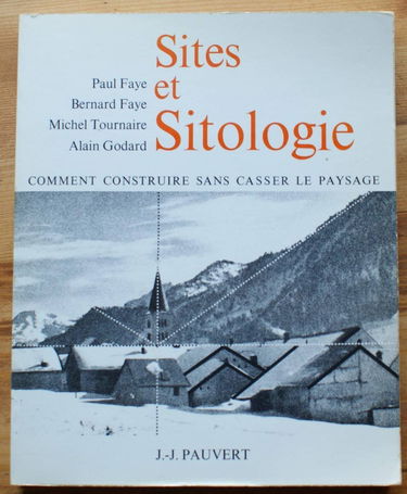 Sites et sitologie : comment construire sans casser le paysage