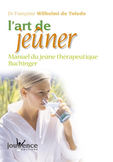 L'art de jeûner : manuel du jeûne thérapeutique Buchinger
