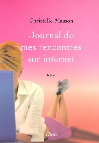 Journal de mes rencontres sur internet