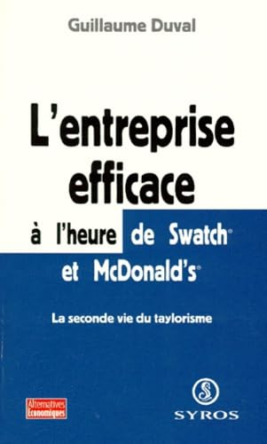 L'entreprise efficace à l'heure de Swatch et McDonald's : la seconde vie du taylorisme