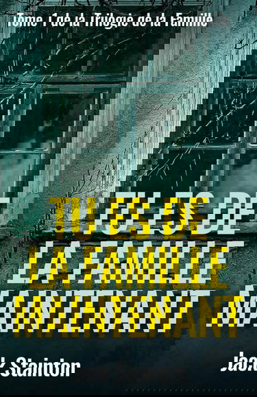 Tu es de la famille maintenant