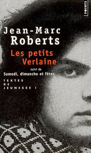 Textes de jeunesse. Vol. 1. Les petits Verlaine. Samedi, dimanche et fêtes