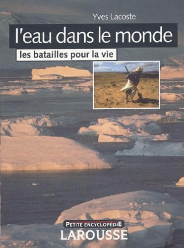 L'eau dans le monde: Les batailles pour la vie