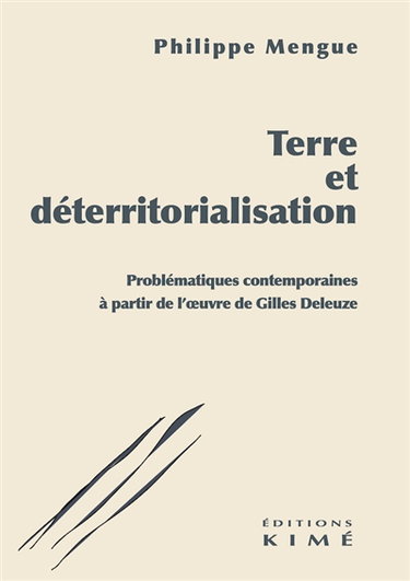 Terre et déterritorialisation : problématiques contemporaines à partir de l'oeuvre de Gilles Deleuze