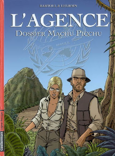 L'Agence. Vol. 3. Dossier Machu Picchu