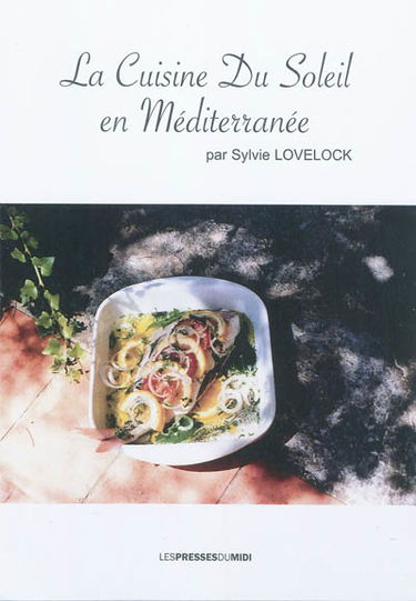 La cuisine du soleil en Méditerranée