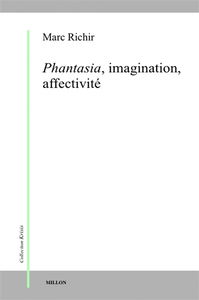 Phantasia, imagination, affectivité : phénoménologie et anthropologie phénoménologique