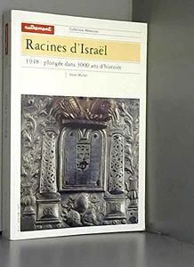 Racines d'Israël : 1948, plongée dans 3000 ans d'histoire