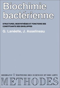 Biochimie bactérienne : structures, biosynthèses et fonctions des constituants des enveloppes