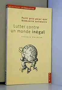 Lutter contre un monde inégal : parti pris pour une humanité solidaire