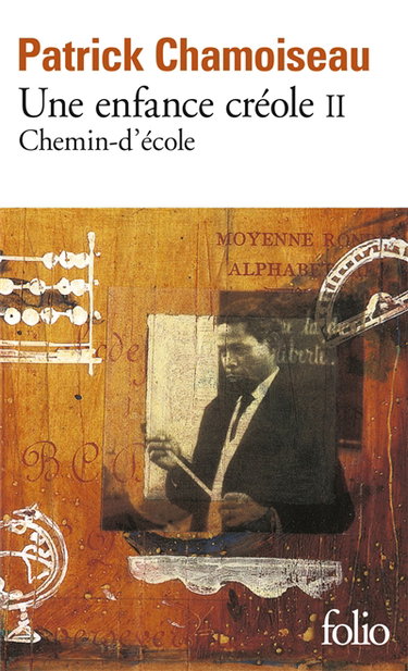 Une enfance créole. Vol. 2. Chemin-d'école