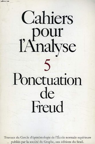 Couverture de Cahiers pour l'analyse, 5, ponctuation de freud