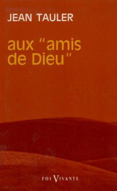 Aux amis de Dieu. Vol. 1