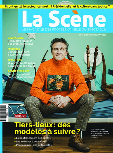 Couverture de Scène (La) : le magazine professionnel des spectacles, n° 104. Tiers-lieux : des modèles à suivre ? par Collectif
