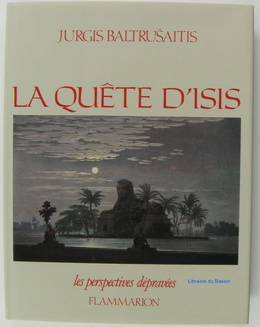 Les perspectives dépravées. Vol. 3. La Quête d'Isis : essai sur la légende d'un mythe