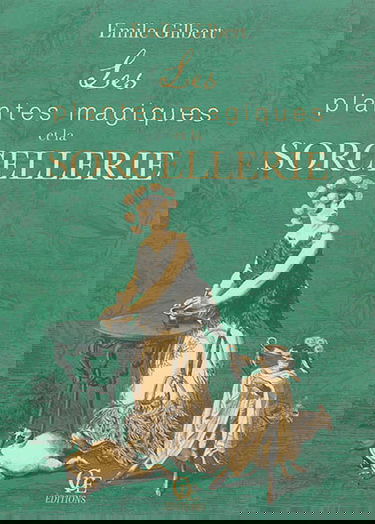 Les plantes magiques et la sorcellerie. Philtres et boissons enchantées ayant pour base les plantes phamarceutiques