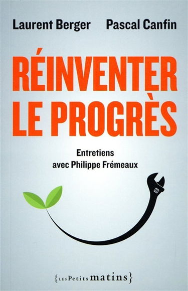 Réinventer le progrès : entretiens avec Philippe Frémeaux