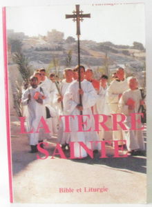 La Terre sainte : Bible et liturgie