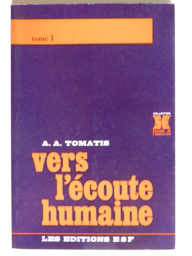 Couverture de Vers l'écoute humaine : Qu'est-ce que l'écoute humaine, tome 1 par Alfred Tomatis