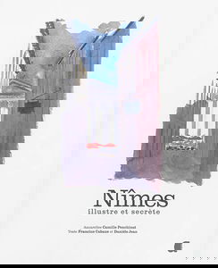 Nîmes illustre et secrète