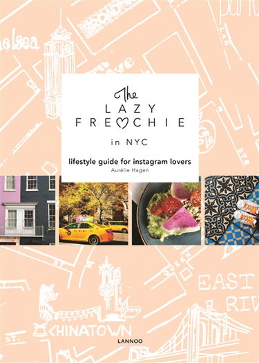 The lazy Frenchie in NYC : lifestyle guide for Instagram lovers