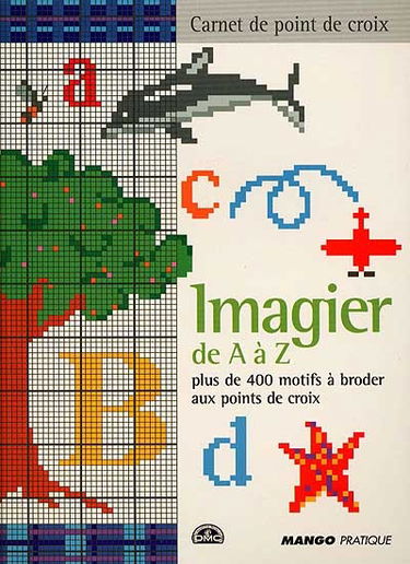 Imaginer de A à Z : plus de 400 motifs à broder aux points de croix