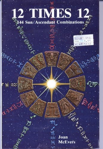 Couverture de 12 Times 12: 144 Sun Ascendant Combinations