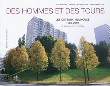 Couverture de Des hommes et des tours : les côteaux-Mulhose 1960-2010 : la fabrique d'un quartier