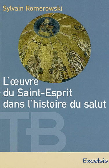 L'oeuvre du Saint-Esprit dans l'histoire du salut