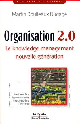 L'organisation 2.0 : développer la collaboration en réseau dans l'entreprise