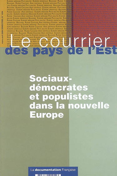 Courrier des pays de l'Est (Le), n° 1054. Sociaux-démocrates et populistes dans la nouvelle Europe