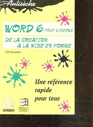 Word 6 pour Windows, antisèche. Vol. 1. De la création à la mise en forme