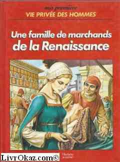Une Famille de marchands de la Renaissance