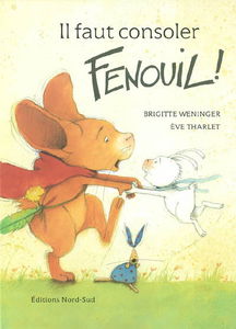 Il faut consoler Fenouil !