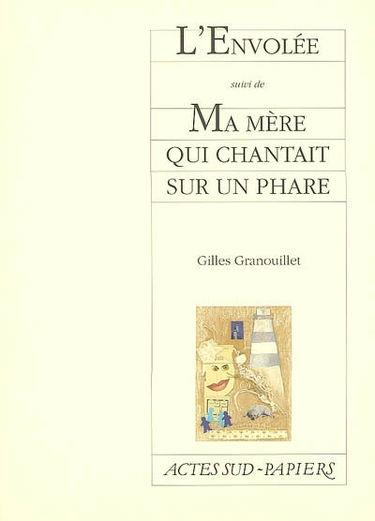 L'envolée. Ma mère qui chantait sur un phare