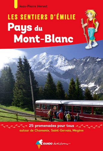 Couverture de Les sentiers d'Emilie au pays du Mont-Blanc : 25 promenades pour tous : autour de Chamonix, Saint-Gervais, Megève