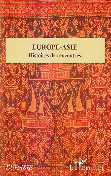 Europe-Asie : histoires de rencontres