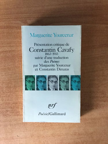 Presentation Critique de Constantin Cavafy, 1863-1933 Suivie D'une Traduction des Poemes