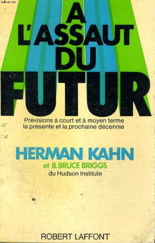 Couverture de A l'assaut du futur : Prévisions à court et à moyen terme, la présente et la prochaine décennie