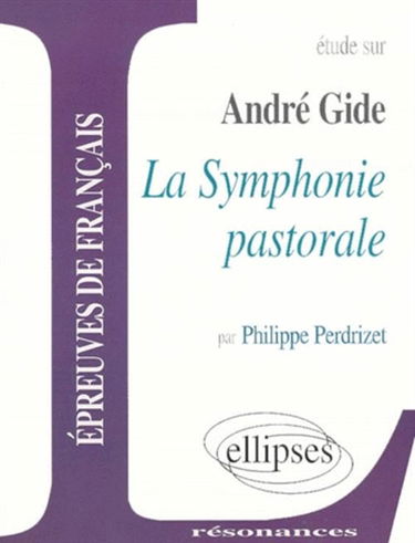 Etude sur André Gide, la Symphonie pastorale