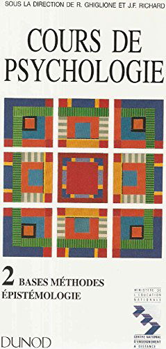 Cours de psychologie, tome 2 : Bases, méthodes, épistémologie