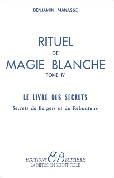 Rituel de magie blanche. Vol. 4. Le livre des secrets