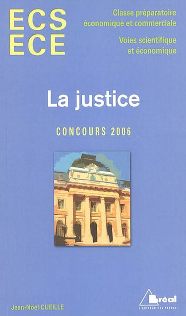 La justice : premières réflexions : ECS ECE, concours 2006
